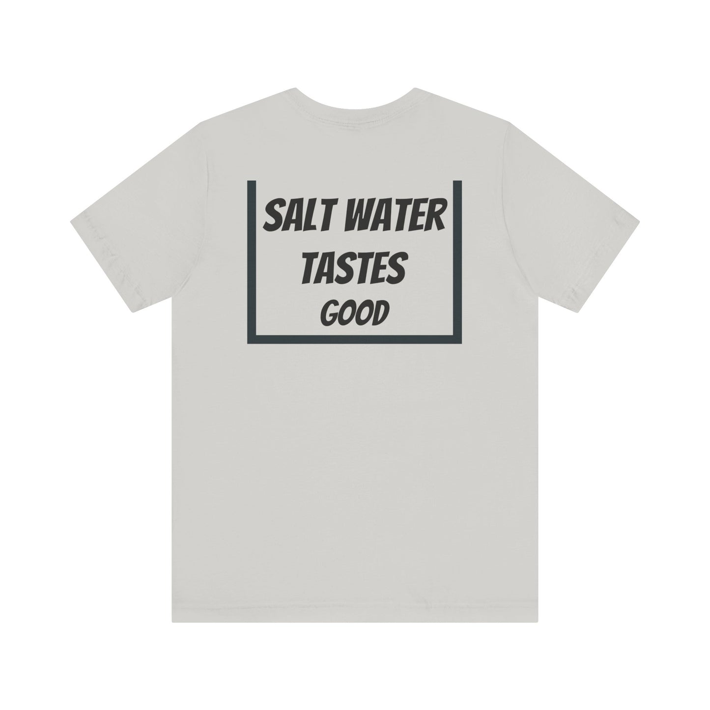 "Salt water tastes good" PierSide Shirt