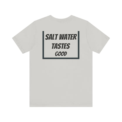 "Salt water tastes good" PierSide Shirt